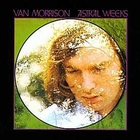 Astral Weeks - Van Morrison